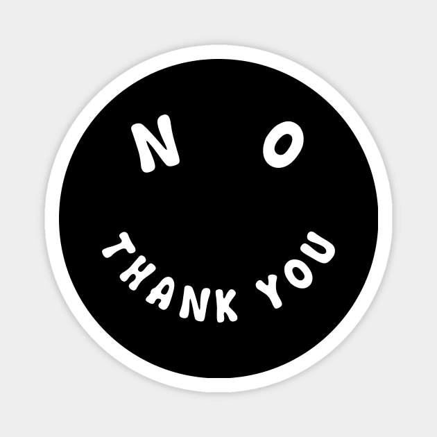 Smiley say no thank you Magnet by backtomonday